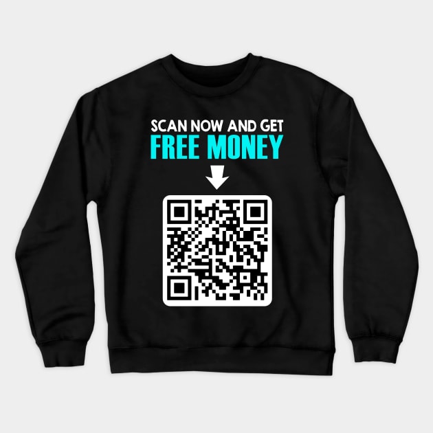 Free money RickRoll QR code joke Crewneck Sweatshirt by VinagreShop